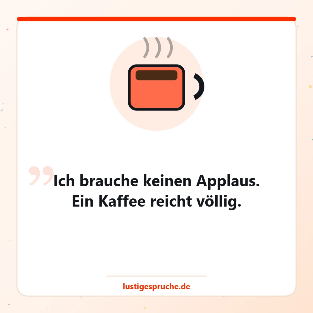 Bild mit Kaffeetasse und einem lässigen Spruch