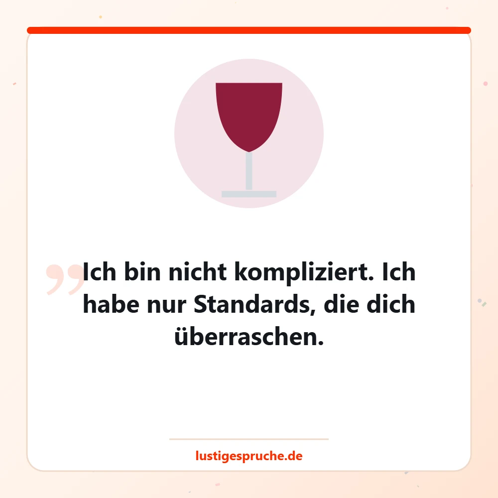 Bild mit Weinglas und einem frechen selbstbewussten Spruch