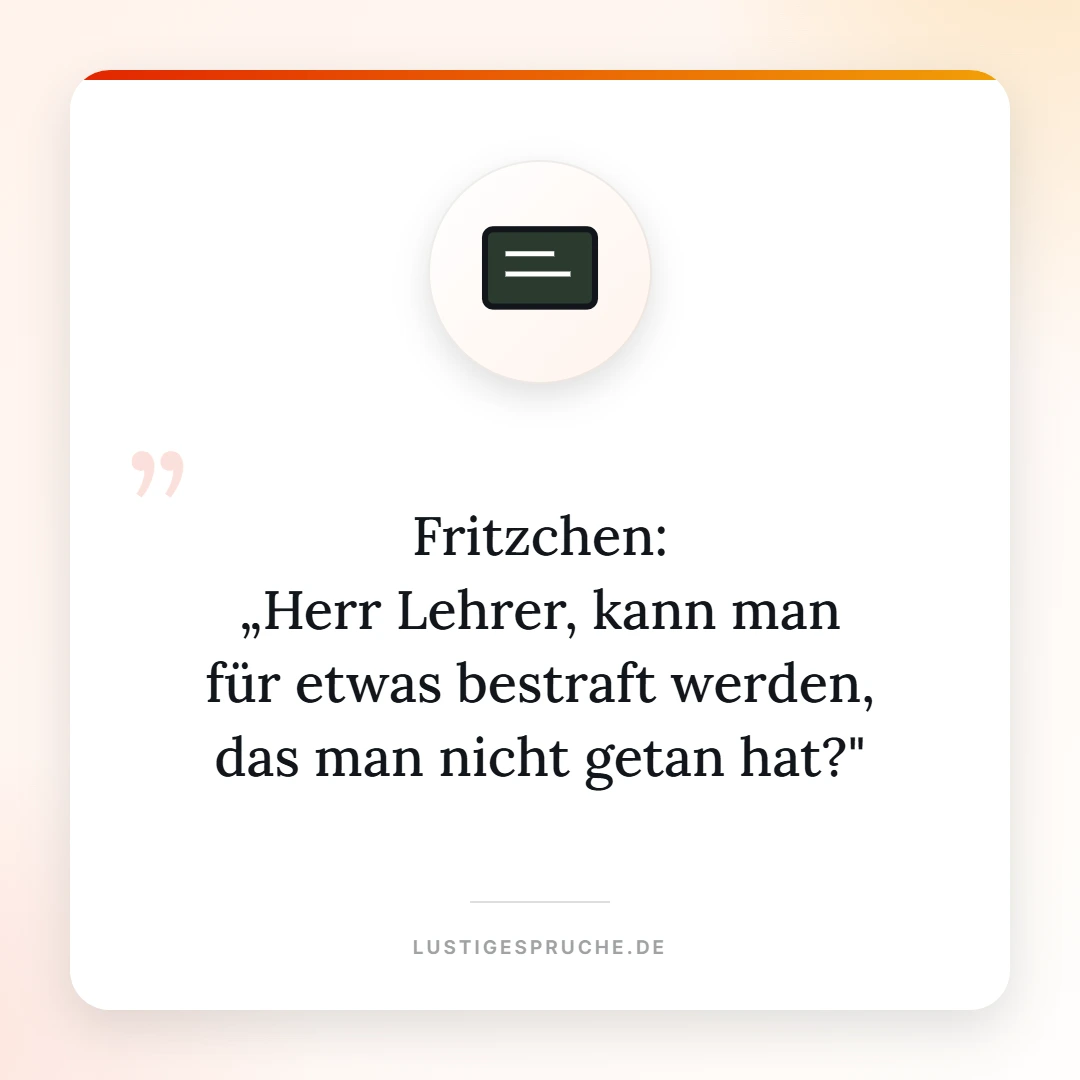 Spruchbild: Fritzchen fragt den Lehrer nach Bestrafung