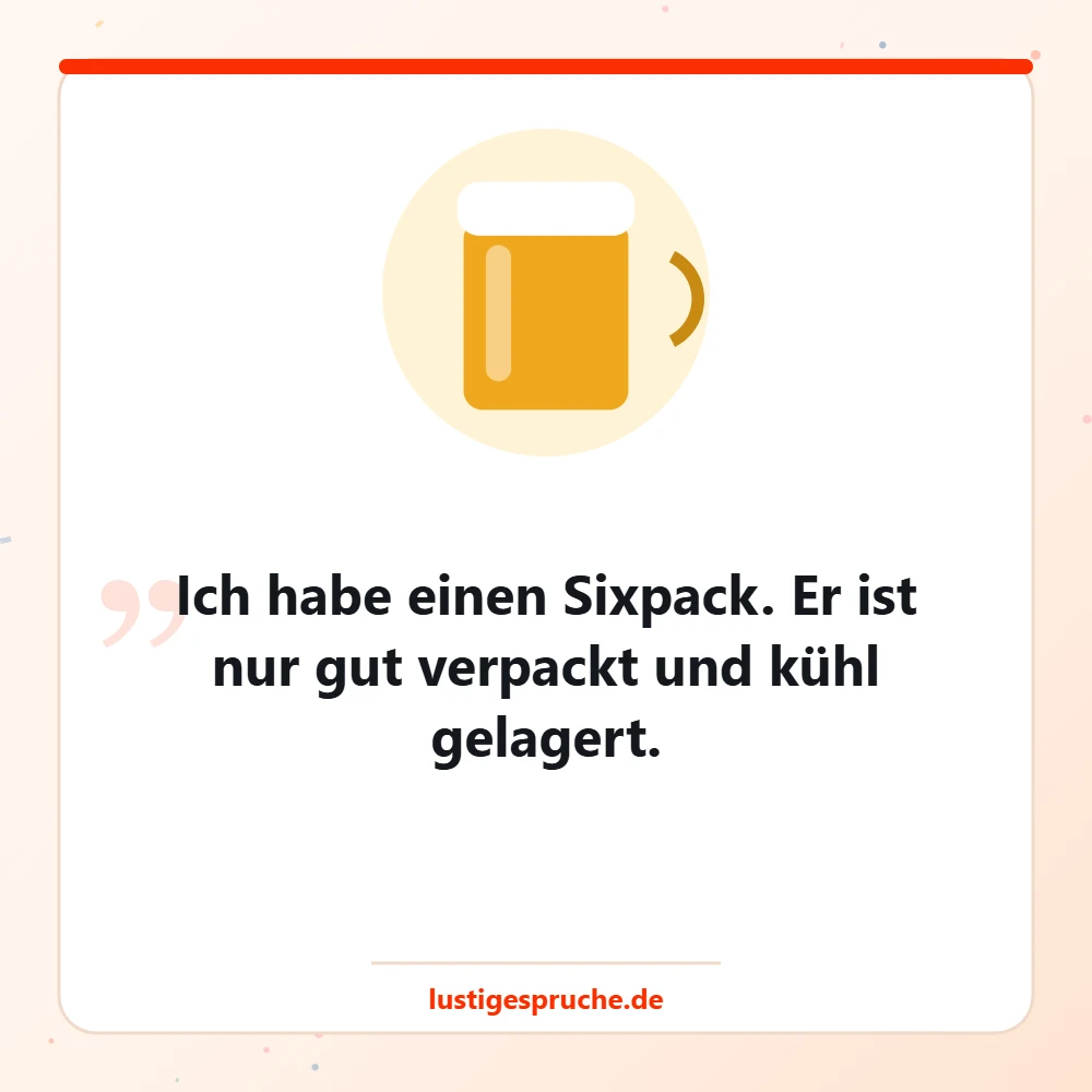 Lustiges Bild mit Bierkrug und Spruch über Sixpack