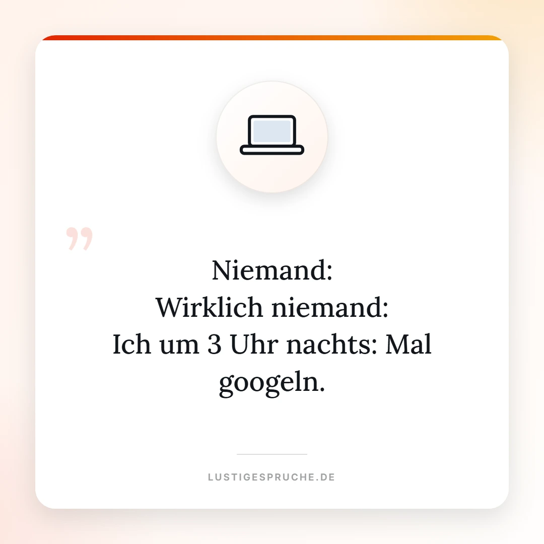 Spruchbild: Niemand, wirklich niemand, ich um 3 Uhr nachts