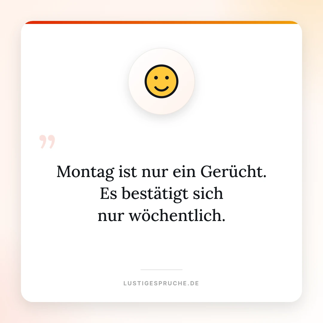 Spruchbild: Montag ist nur ein Gerücht