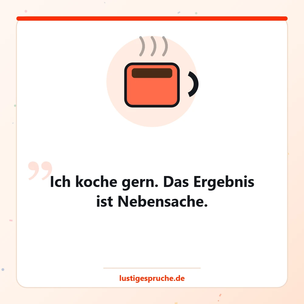 Bild mit Kaffeetasse und einem lustigen Spruch über Kochen