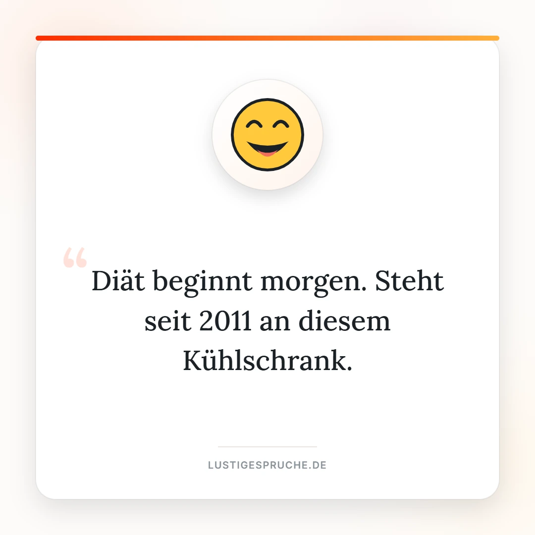 Spruchbild: Diät beginnt morgen, steht seit 2011 am Kühlschrank