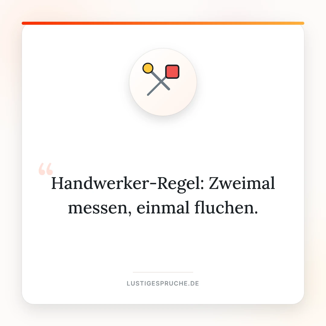 Spruchbild: Zweimal messen, einmal fluchen