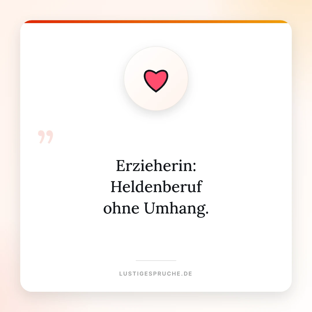 Spruchbild: Erzieherin, Heldenberuf ohne Umhang