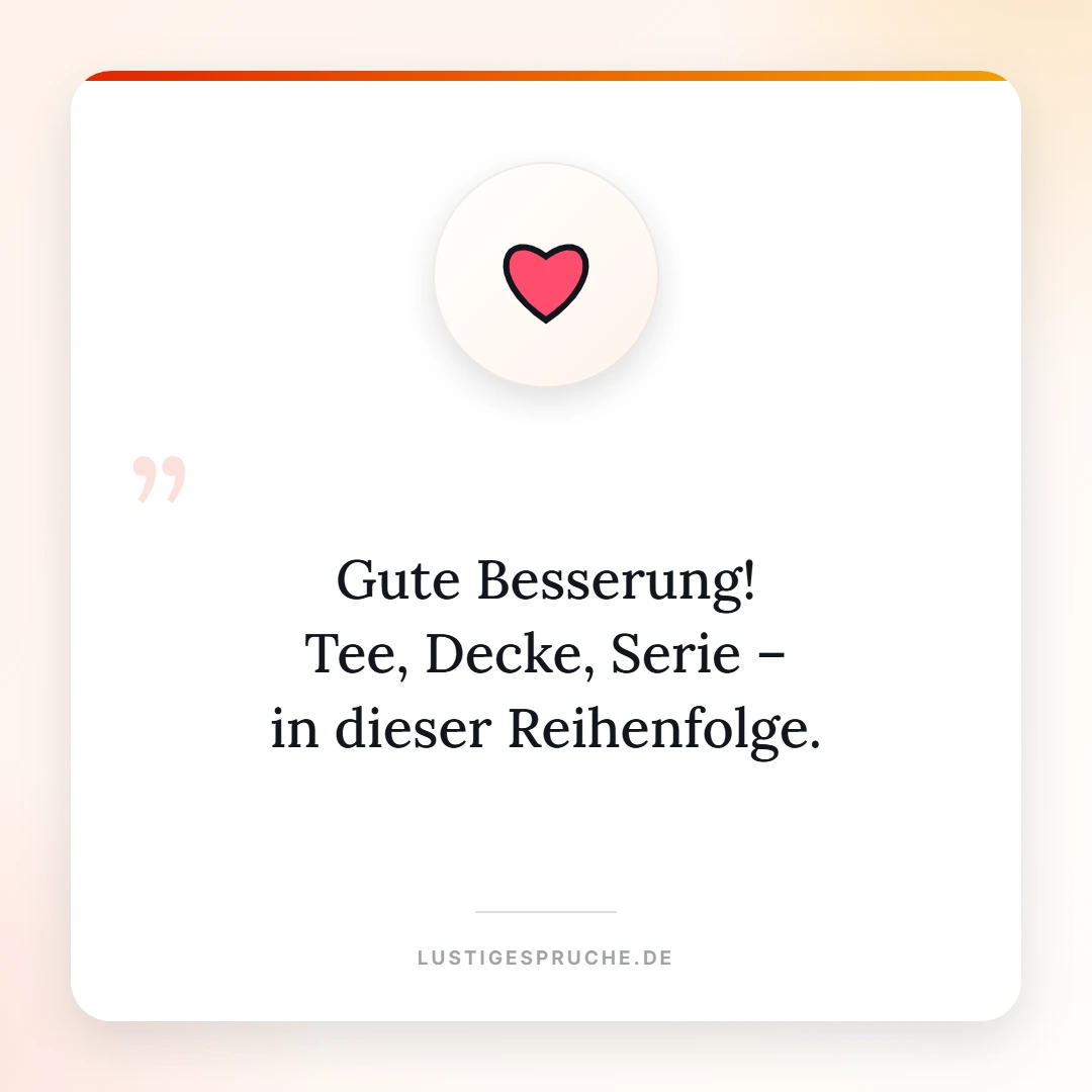 Spruchbild: Gute Besserung, Tee Decke Serie