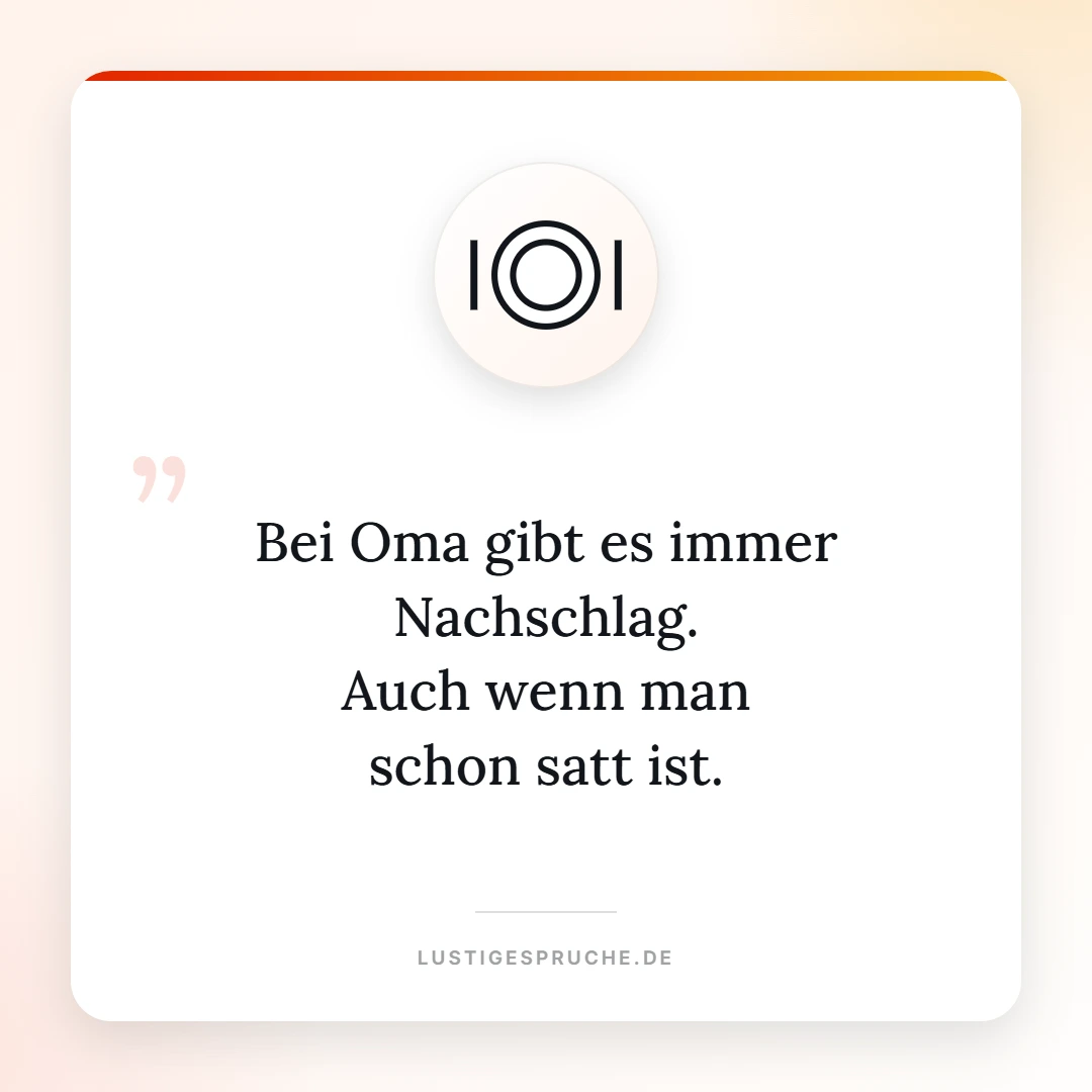 Spruchbild: Bei Oma gibt es immer Nachschlag