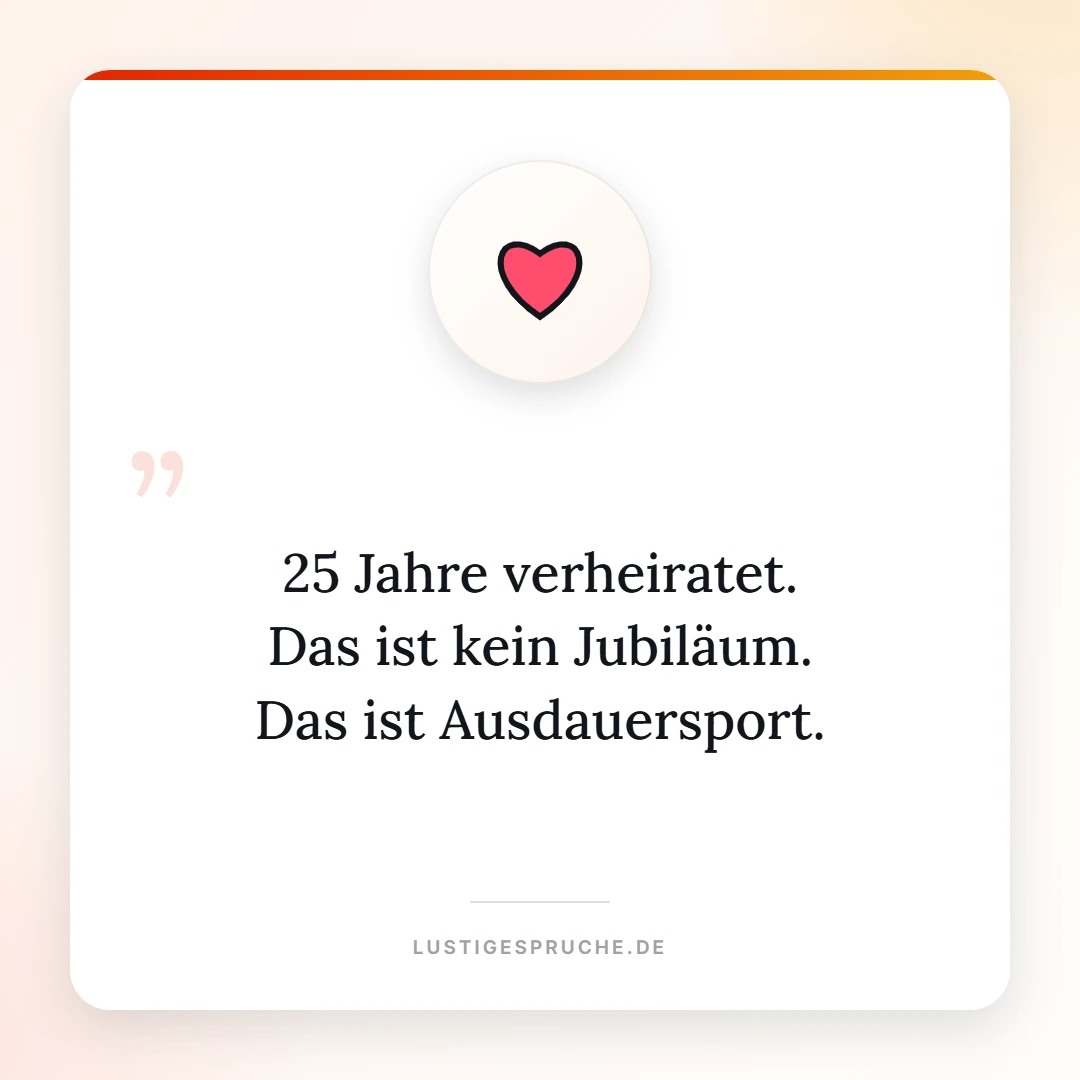 Spruchbild: 25 Jahre verheiratet, das ist Ausdauersport