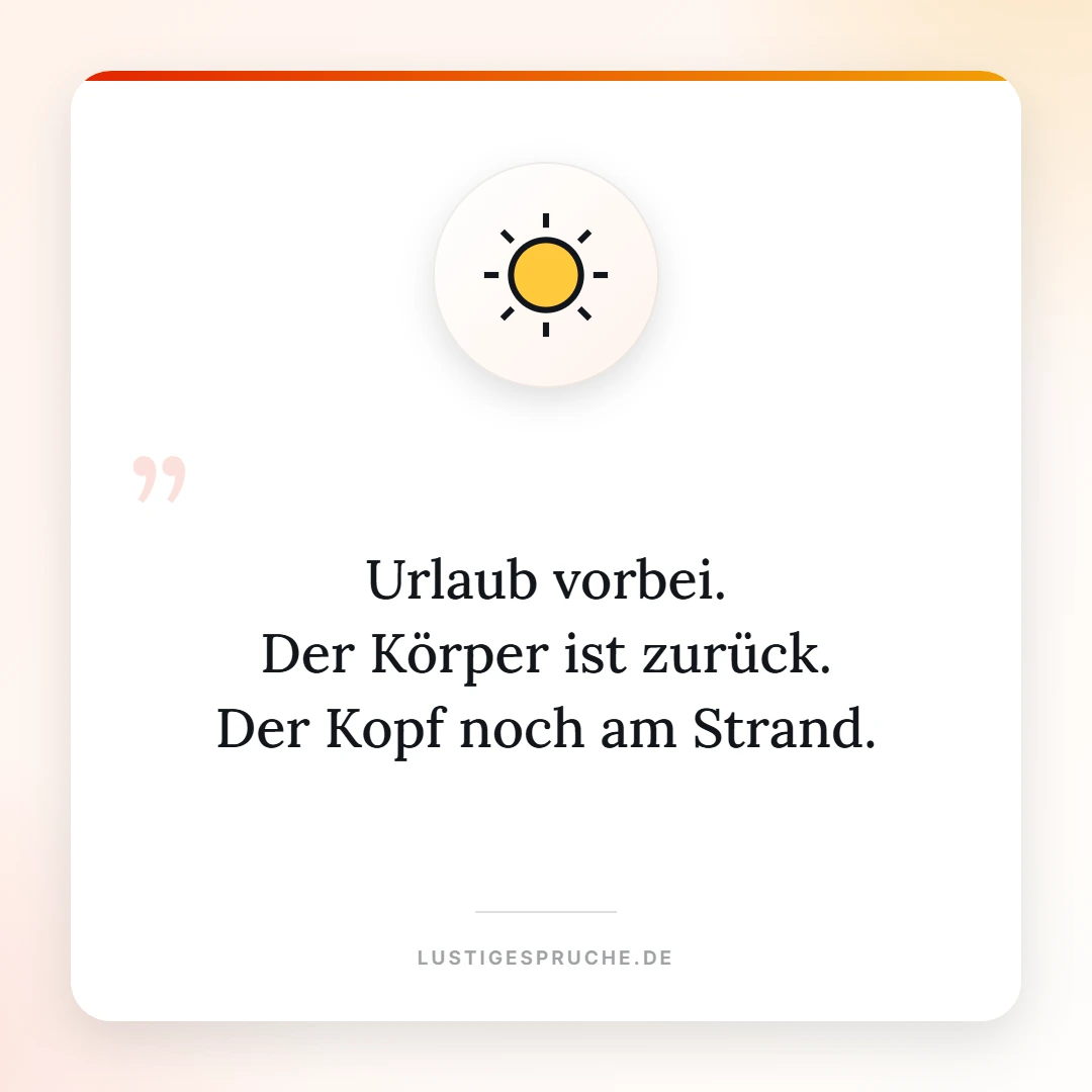 Spruchbild: Urlaub vorbei, der Kopf noch am Strand