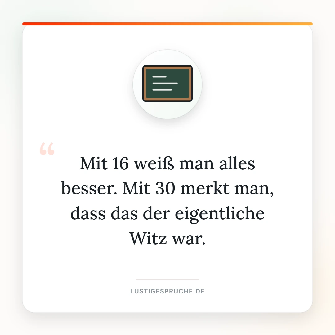 Bild mit Tafel und einem augenzwinkernden Spruch über 16-Jährige