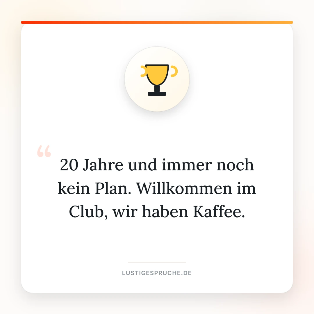 Bild mit Pokal und einem Spruch über fehlende Lebenspläne mit 20