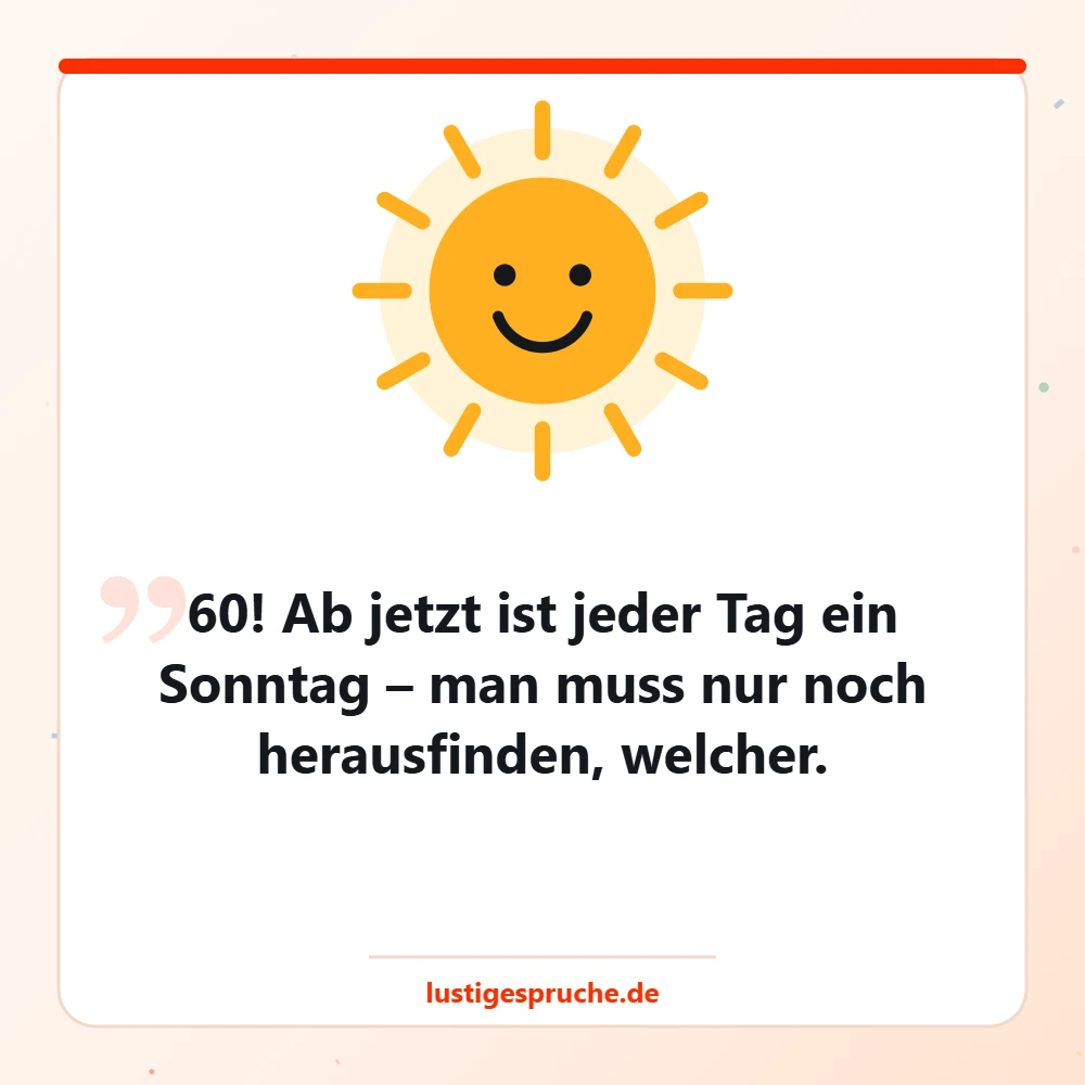 Bild mit lachender Sonne und einem Spruch über den Ruhestand mit 60