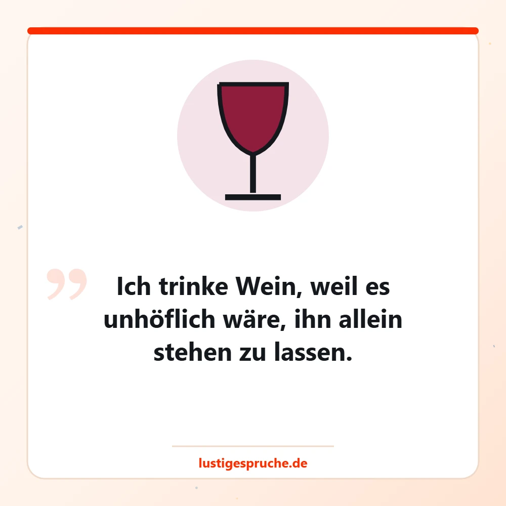 Bild mit Weinglas und dem Spruch über Wein nicht allein stehen lassen