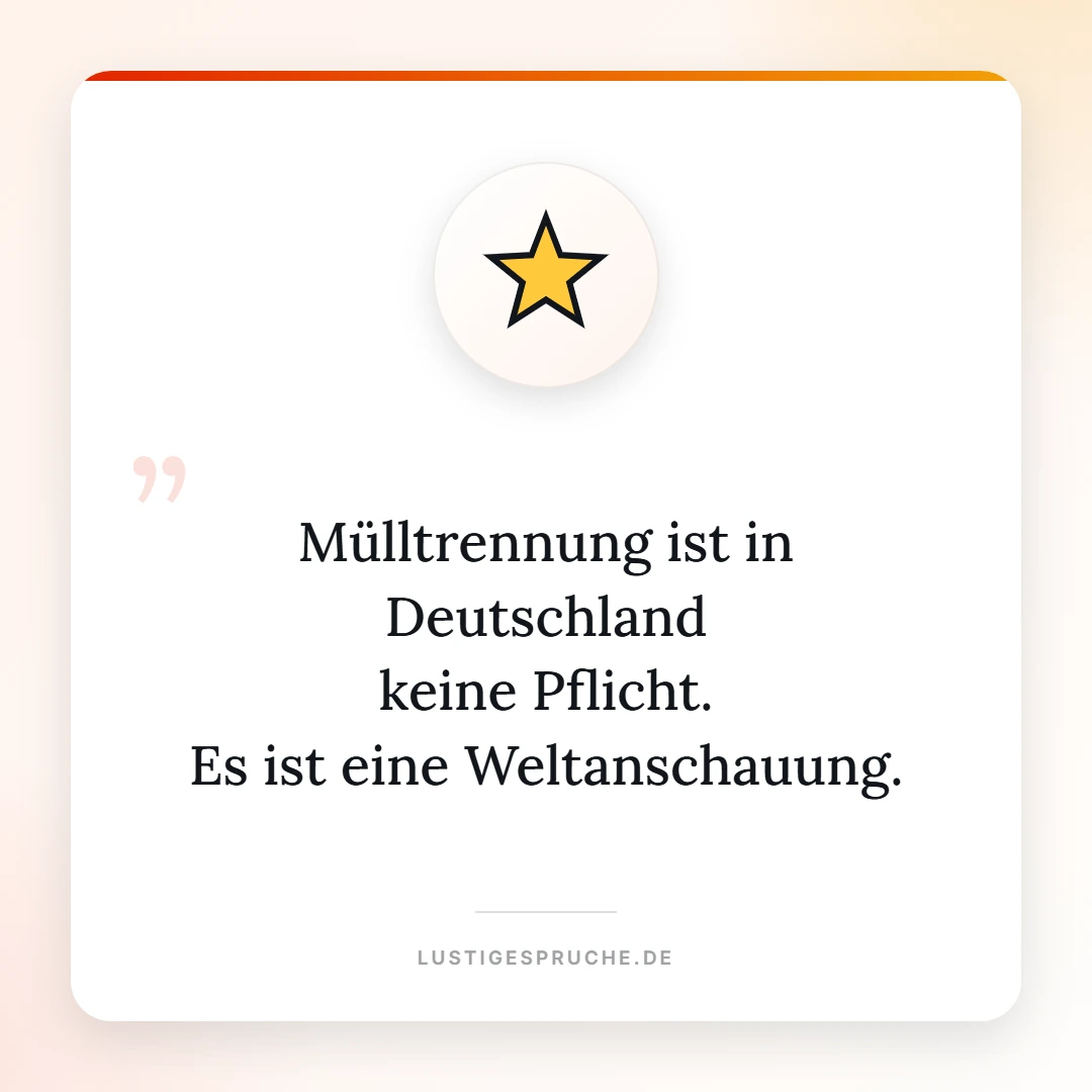 Spruchbild: Mülltrennung ist eine Weltanschauung