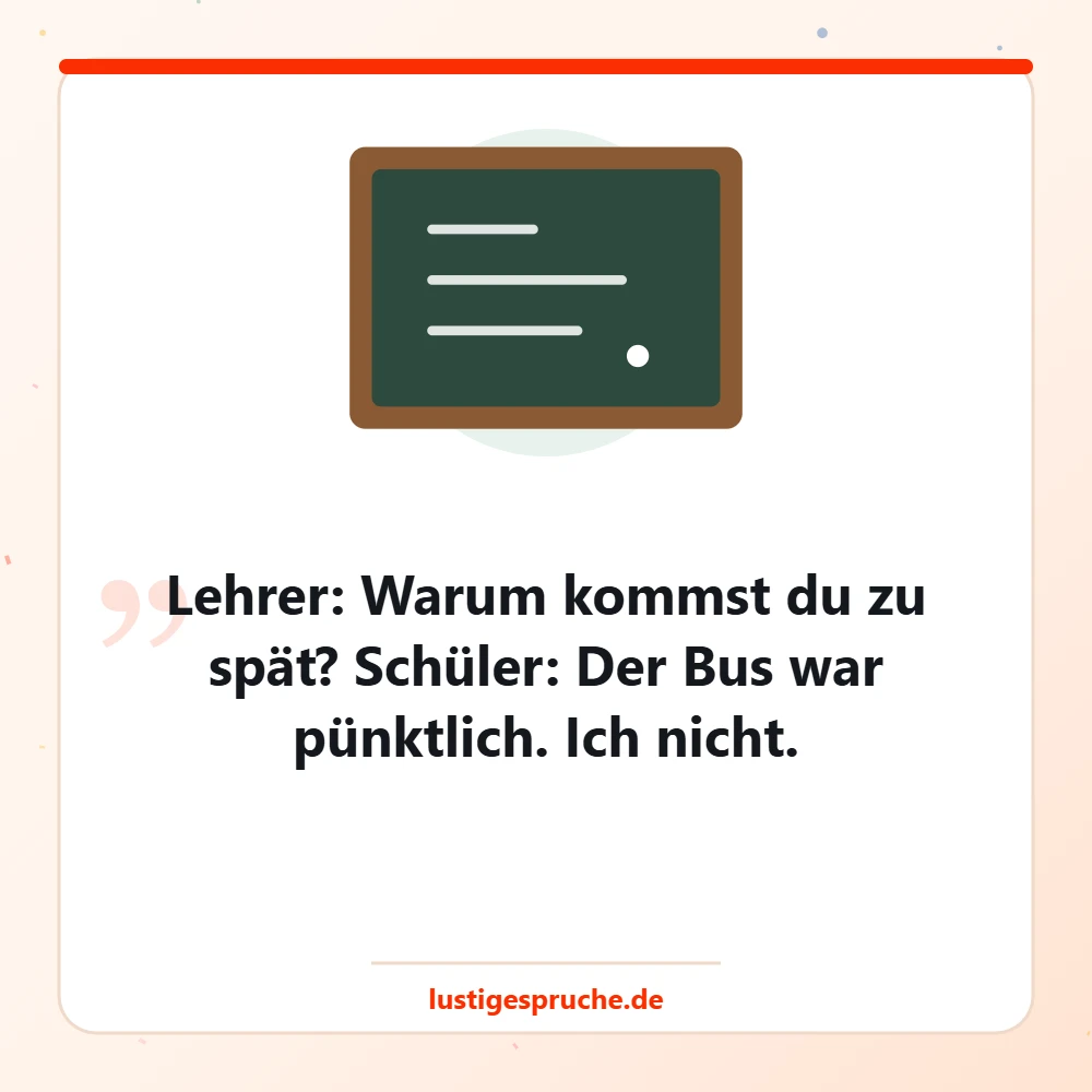 Witzbild mit Tafel und einem Schülerwitz über Zuspätkommen